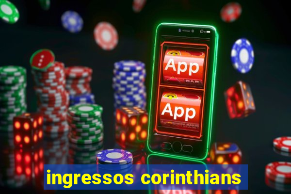 ingressos corinthians